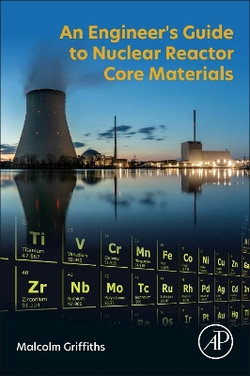 An Engineer's Guide to Nuclear Reactor Core Materials