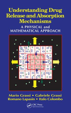 Understanding Drug Release and Absorption Mechanisms Understanding Drug Release and Absorption Mechanisms