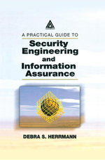 A Practical Guide to Security Engineering and Information Assurance