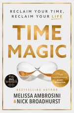 Time Magic: Reclaim your time, reclaim your life with the new bestselling book for fans of Atomic Habits and The 5am Club. WINNER OF THE ABBA BOOK OF THE YEAR 2023
