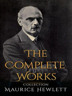 Maurice Hewlett: The Complete Works