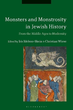 Monsters and Monstrosity in Jewish History Monsters and Monstrosity in Jewish History