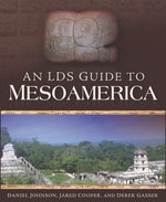 An LDS Guide to Mesoamerica