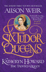 Katheryn Howard, The Tainted Queen