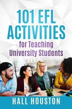 101 EFL Activities for Teaching University Students
