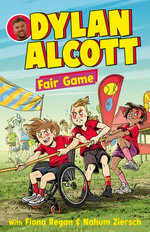 Dylan Alcott Fair Game (Dylan Alcott, #2): The latest illustrated children's novel in the fun and empowering series by Australian Paralympian