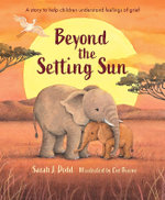 Beyond the Setting Sun - a Story to Help Children Understand Feelings of Grief
