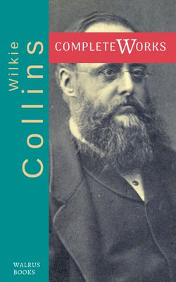 The Complete Works of Wilkie Collins