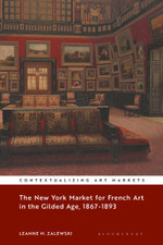 The New York Market for French Art in the Gilded Age, 1867-1893