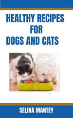 Healthy recipes for dogs and cats