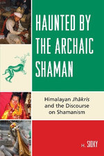 Haunted by the Archaic Shaman