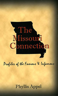 The Missouri Connection: Profiles of the Famous and Infamous