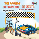 The Wheels The Friendship Race Le ruote La gara dell’amicizia (English Italian)