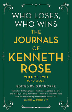 Who Loses, Who Wins: The Journals of Kenneth Rose