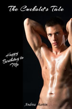 The Cuckold's Tale: Happy Birthday to Me