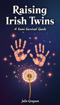 Raising Irish Twins: A Semi-Survival Guide
