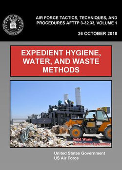 Air Force Tactics, Techniques, and Procedures AFTTP 3-32.33, Volume 1 Expedient Hygiene, Water, and Waste Methods Air Force Tactics, Techniques, and Procedures AFTTP 3-32.33, Volume 1 Expedient Hygiene, Water, and Waste Methods
