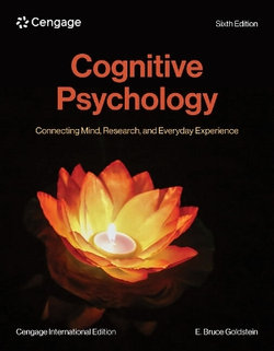 Cognitive Psychology: Connecting Mind, Research, and Everyday Experience, Cengage International Edition Cognitive Psychology: Connecting Mind, Research, and Everyday Experience, Cengage International Edition