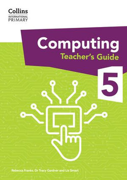 Collins International Primary Computing – International Primary Computing Teacher’s Guide: Stage 5