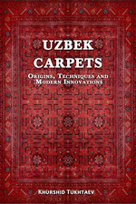 Uzbek Carpets. Origins, techniques and modern innovations