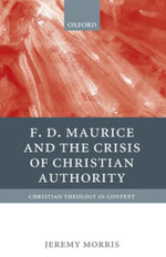 F D Maurice and the Crisis of Christian Authority