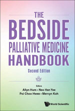 Bedside Palliative Medicine Handbook, The (Second Edition)