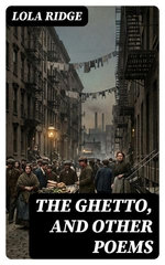 The Ghetto, and Other Poems