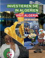 INVESTIEREN SIE in ALGERIEN - Visit Algeria - Celso Salles