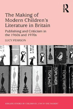 The Making of Modern Children's Literature in Britain The Making of Modern Children's Literature in Britain