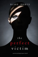 The Perfect Victim (A Jessie Hunt Psychological Suspense Thriller—Book Forty-Five)