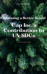 Fashioning a Better World - Gap Inc.'s Contribution to UN SDGs