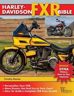 Harley-Davidson FXR Bible: History, How-To Customize, Gallery