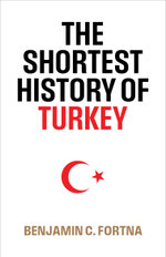 The Shortest History of Turkey