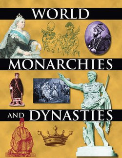 World Monarchies and Dynasties World Monarchies and Dynasties