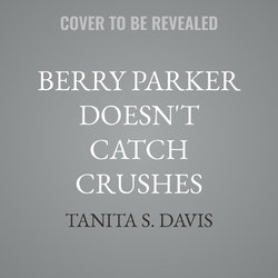 Berry Parker Doesn't Catch Crushes