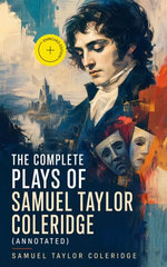 The Complete Plays of Samuel Taylor Coleridge