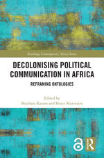 Decolonising Political Communication in Africa Decolonising Political Communication in Africa