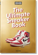 Sneaker Freaker: The Ultimate Sneaker Book