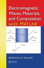 Electromagnetic Waves, Materials, and Computation with MATLAB (R)