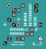 On Media, On Technology, On Life - Interviews with Innovators