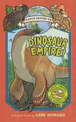 Earth Before Us: Dinosaur Empire! 