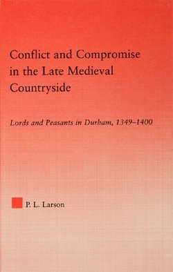 Conflict and Compromise in the Late Medieval Countryside