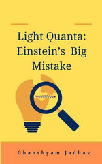 Light Quanta: Einstein’s Big Mistake