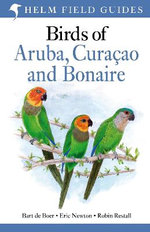 Field Guide to Birds of Aruba, Curacao and Bonaire