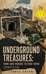 Underground Treasures: How and Where to Find Them