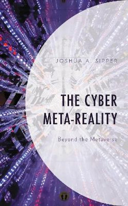 The Cyber Meta-Reality The Cyber Meta-Reality