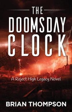 The Doomsday Clock: A Reject High Legacy Novel