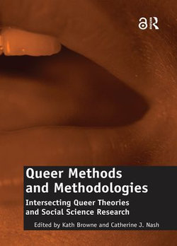 Queer Methods and Methodologies Queer Methods and Methodologies