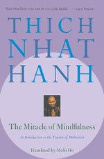 The Miracle of Mindfulness The Miracle of Mindfulness