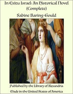 In Exitu Israel: An Historical Novel (Complete)
